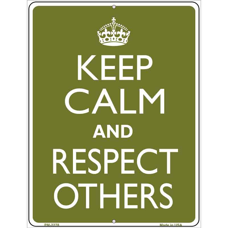 Keep Calm Respect Others Metal Novelty Parking Sign 4.5" x 6" (PM)