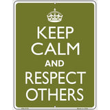 Keep Calm Respect Others Metal Novelty Parking Sign 4.5" x 6" (PM)