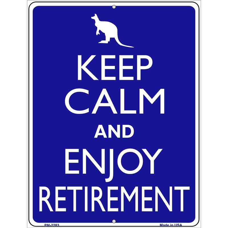 Keep Calm Enjoy Retirement Metal Novelty Parking Sign 4.5" x 6" (PM)