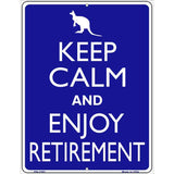 Keep Calm Enjoy Retirement Metal Novelty Parking Sign 4.5" x 6" (PM)