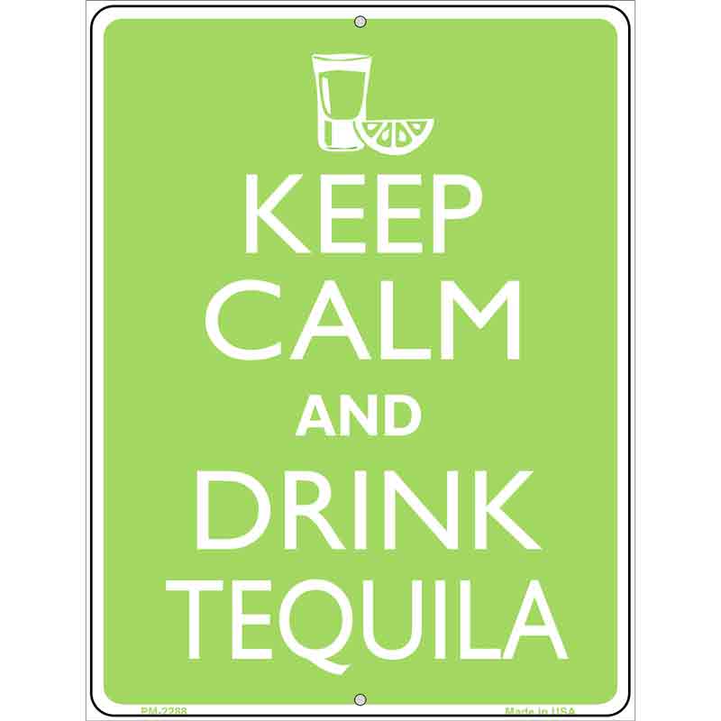 Keep Calm Drink Tequila Metal Novelty Parking Sign 4.5" x 6" (PM)