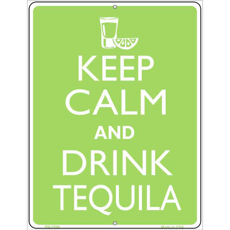 Keep Calm Drink Tequila Metal Novelty Parking Sign 4.5" x 6" (PM)