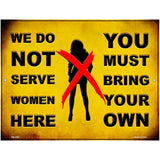 Bring Your Own Woman Novelty Metal Parking Sign 4.5" x 6" (PM)