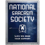 National Sarcasm Society Metal Novelty Parking Sign 4.5" x 6" (PM)