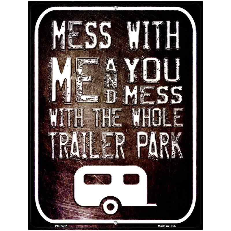 Mess With Me Novelty Metal Parking Sign 4.5" x 6" (PM)