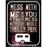 Mess With Me Novelty Metal Parking Sign 4.5" x 6" (PM)