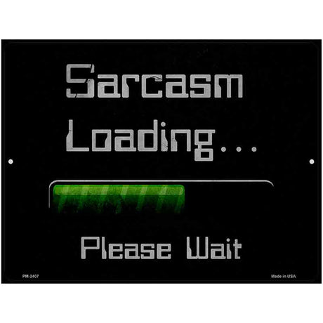 Sarcasm Loading Novelty Metal Parking Sign 4.5" x 6" (PM)