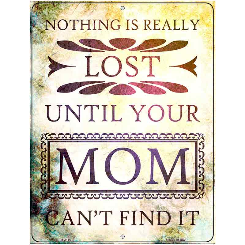 Nothing Is Really Lost Novelty Metal Parking Sign 4.5" x 6" (PM)