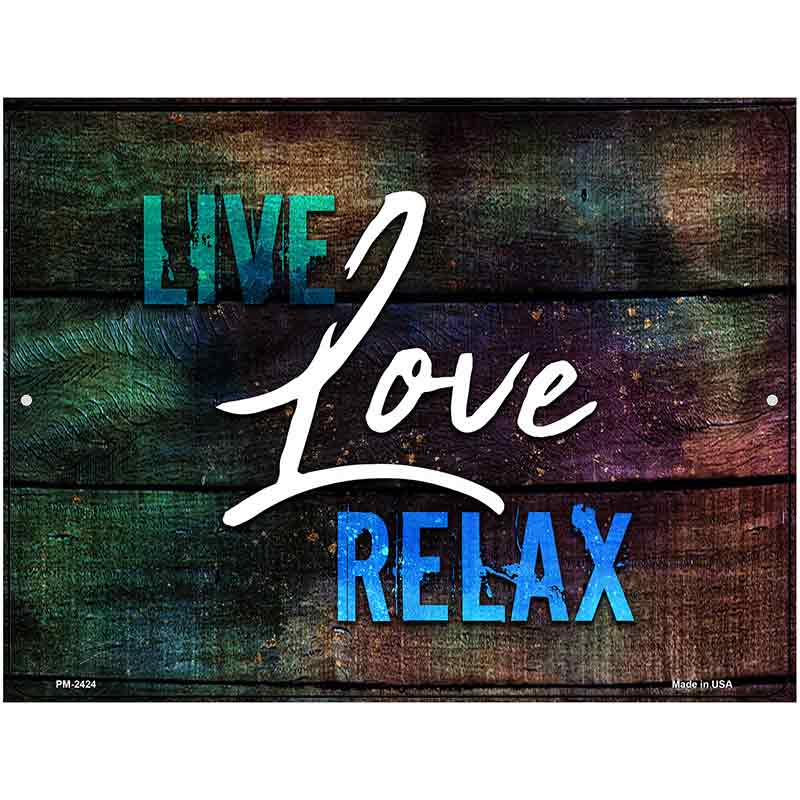 Live Love Relax Novelty Metal Parking Sign 4.5" x 6" (PM)