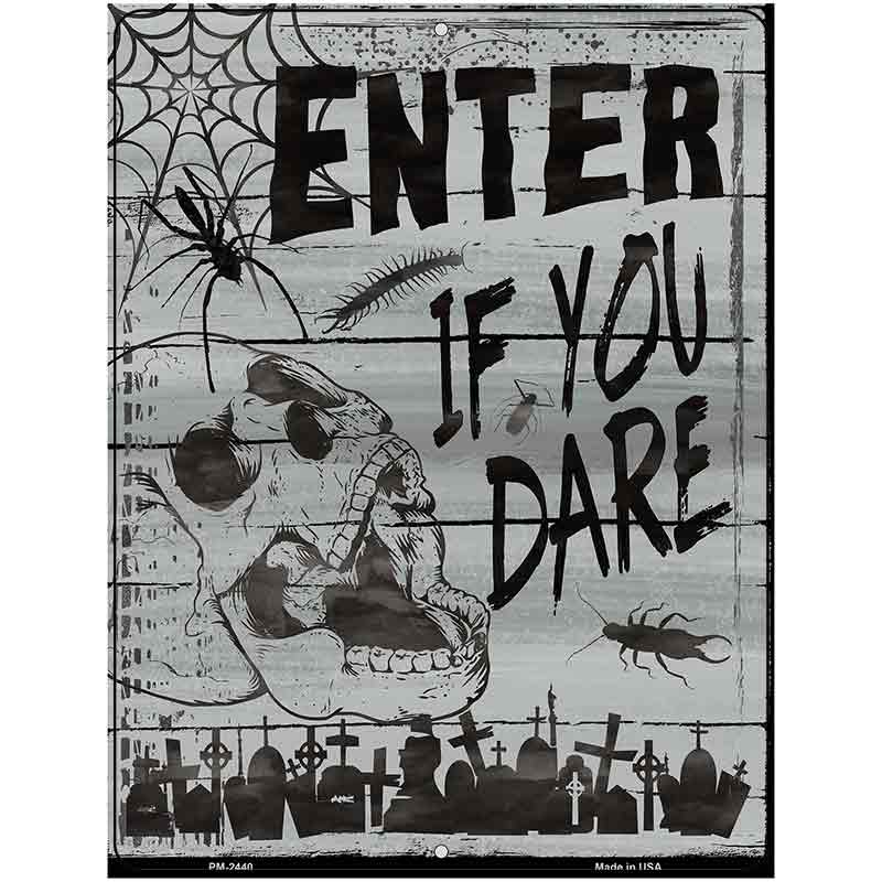 Enter If You Dare Novelty Metal Parking Sign 4.5" x 6" (PM)