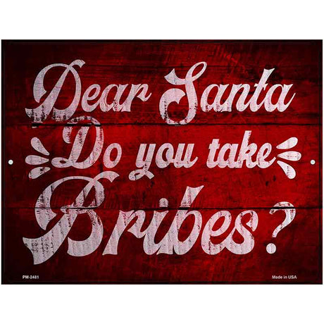 Do You Take Bribes Novelty Metal Parking Sign 4.5" x 6" (PM)