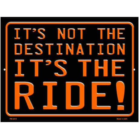 Its Not the Destination Novelty Metal Parking Sign 4.5" x 6" (PM)