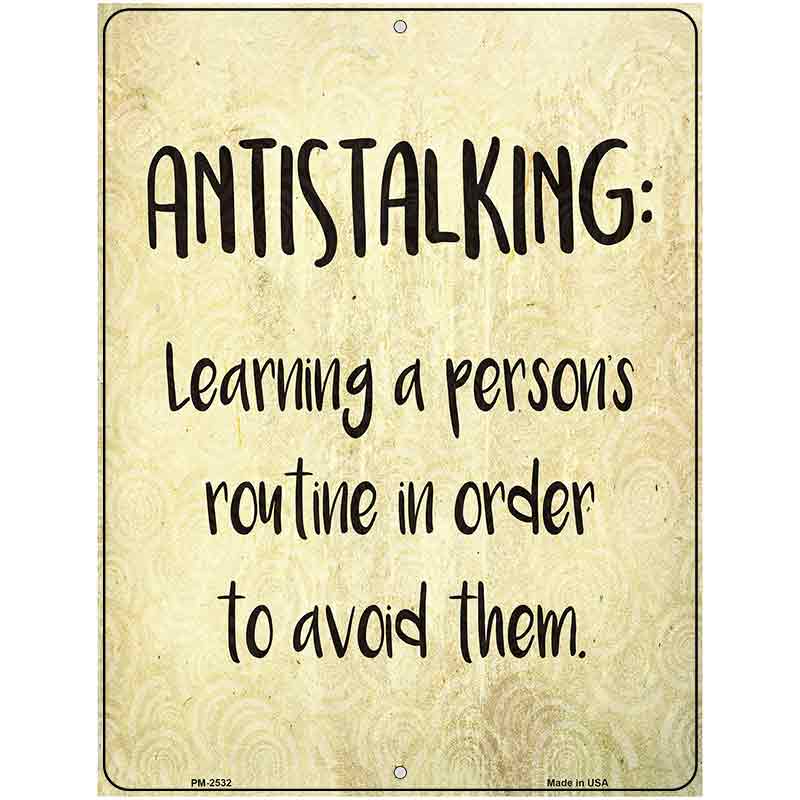 Antistalking Defintion Novelty Metal Parking Sign 4.5" x 6" (PM)