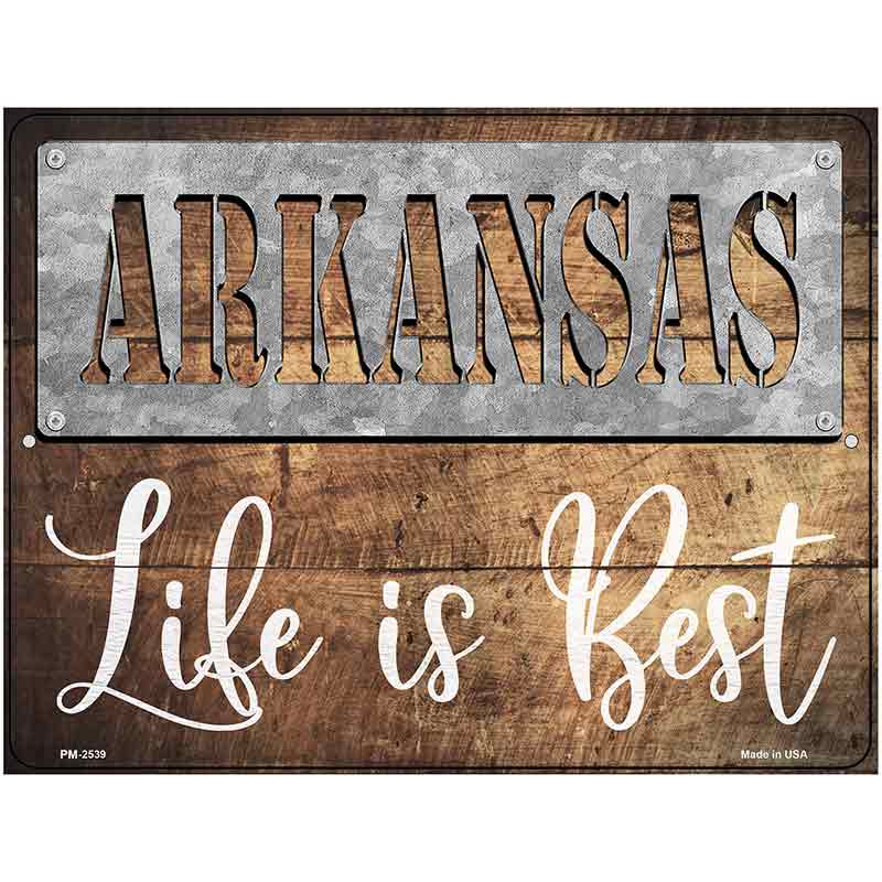 Arkansas Stencil Life is Best Novelty Metal Parking Sign 4.5" x 6" (PM)