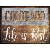 Colorado Stencil Life is Best Novelty Metal Parking Sign 4.5" x 6" (PM)