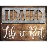 Idaho Stencil Life is Best Novelty Metal Parking Sign 4.5" x 6" (PM)