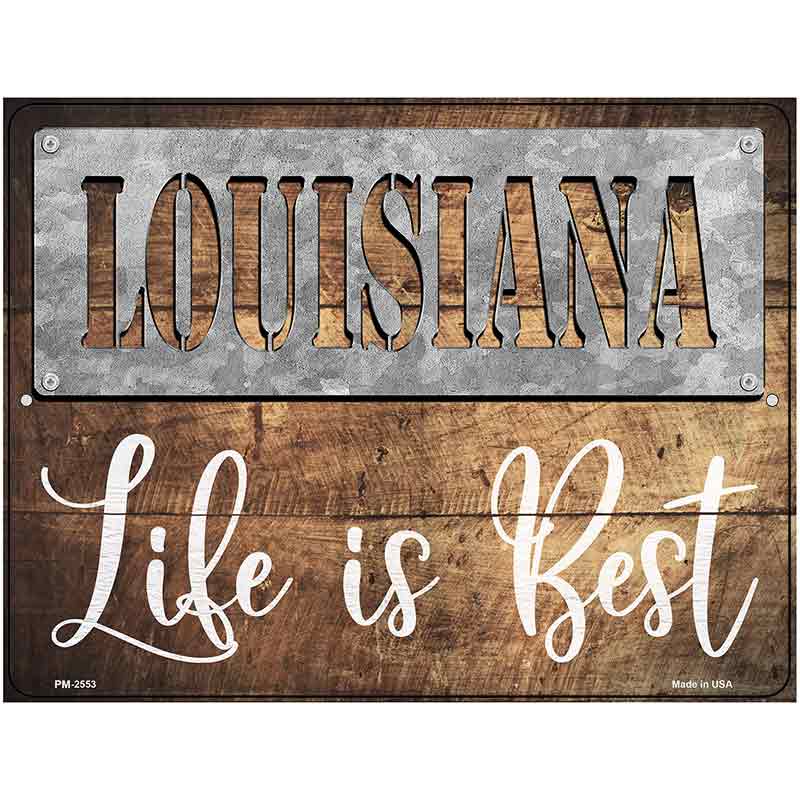 Louisiana Stencil Life is Best Novelty Metal Parking Sign 4.5" x 6" (PM)