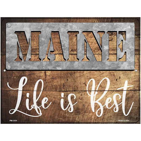 Maine Stencil Life is Best Novelty Metal Parking Sign 4.5" x 6" (PM)