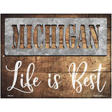 Michigan Stencil Life is Best Novelty Metal Parking Sign 4.5" x 6" (PM)