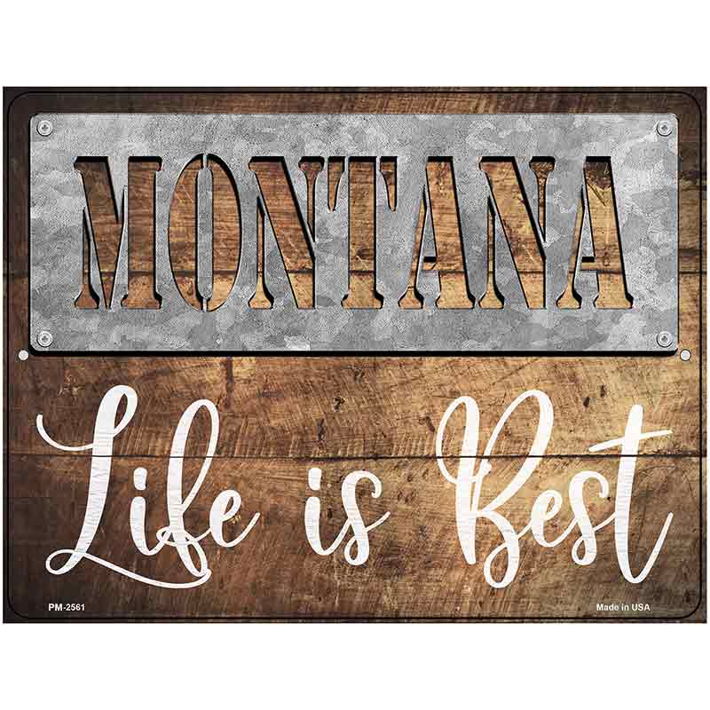 Montana Stencil Life is Best Novelty Metal Parking Sign 4.5" x 6" (PM)