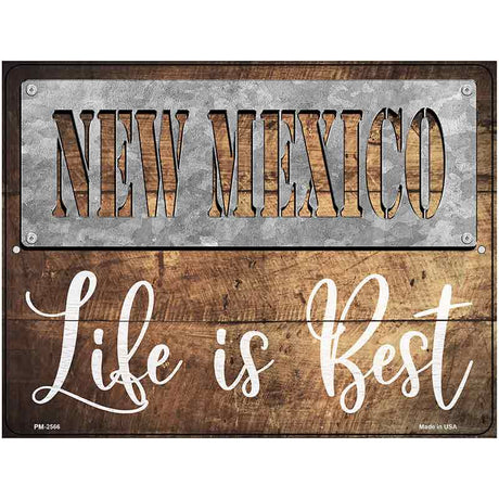 New Mexico Stencil Life is Best Novelty Metal Parking Sign 4.5" x 6" (PM)