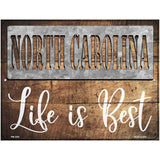 North Carolina Stencil Life is Best Novelty Metal Parking Sign 4.5" x 6" (PM)