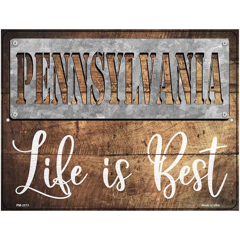 Pennsylvania Stencil Life is Best Novelty Metal Parking Sign 4.5" x 6" (PM)