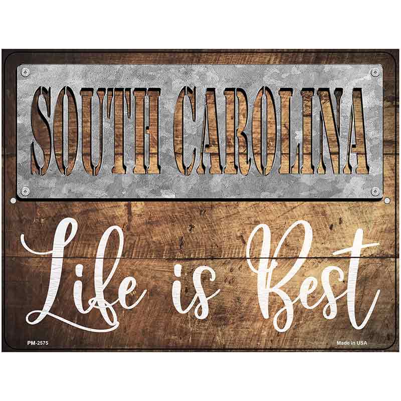 South Carolina Stencil Life is Best Novelty Metal Parking Sign 4.5" x 6" (PM)