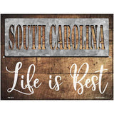 South Carolina Stencil Life is Best Novelty Metal Parking Sign 4.5" x 6" (PM)