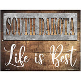 South Dakota Stencil Life is Best Novelty Metal Parking Sign 4.5" x 6" (PM)