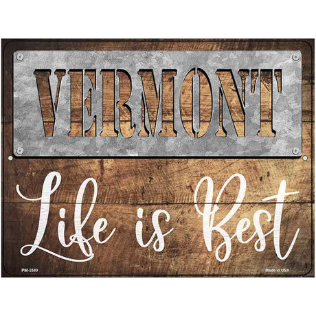 Vermont Stencil Life is Best Novelty Metal Parking Sign 4.5" x 6" (PM)