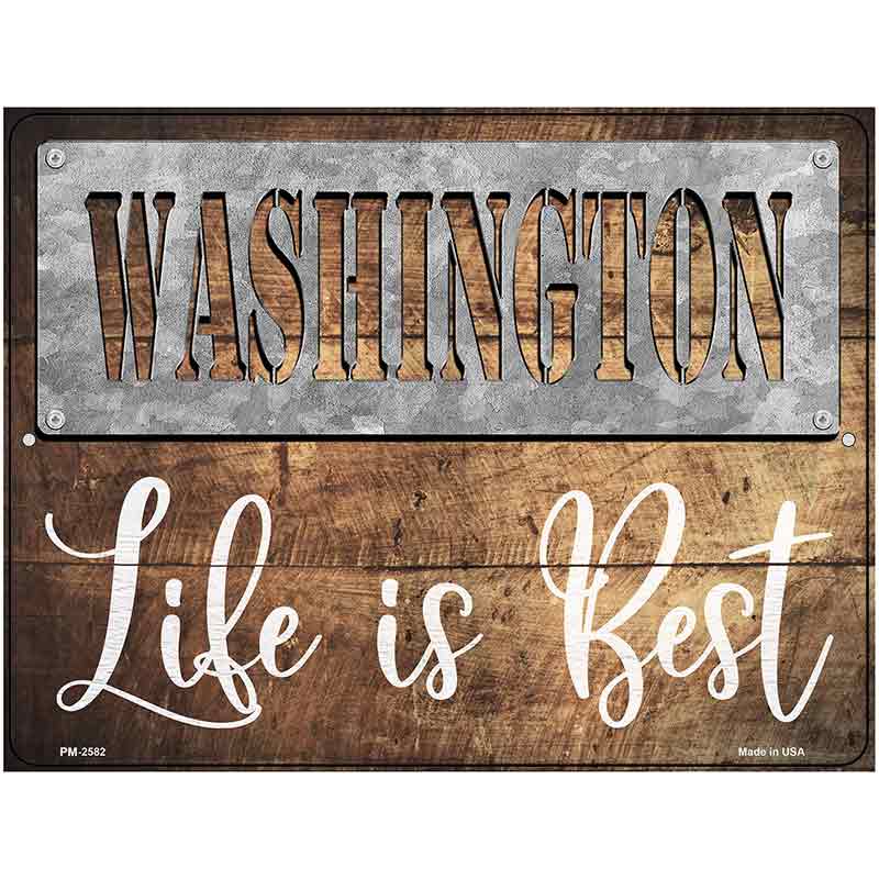 Washington Stencil Life is Best Novelty Metal Parking Sign 4.5" x 6" (PM)