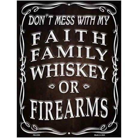 Faith Family Whiskey Novelty Metal Parking Sign 4.5" x 6" (PM)