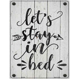 Stay In Bed Novelty Metal Parking Sign 4.5" x 6" (PM)