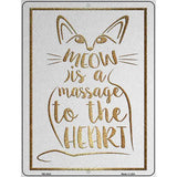 Meow Is A Message Novelty Metal Parking Sign 4.5" x 6" (PM)