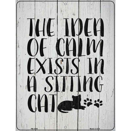 Calm In Sitting Cat Novelty Metal Parking Sign 4.5" x 6" (PM)