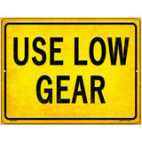 Use Low Gear Novelty Metal Parking Sign 4.5" x 6" (PM)