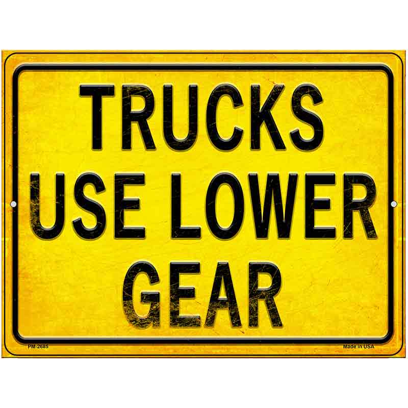 Trucks Use Lower Gear Novelty Metal Parking Sign 4.5" x 6" (PM)