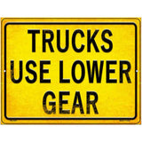 Trucks Use Lower Gear Novelty Metal Parking Sign 4.5" x 6" (PM)