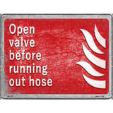 Open Valve Before Running Out Hose Novelty Metal Parking Sign 4.5" x 6" (PM)