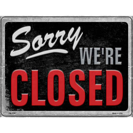 Sorry Were Closed Novelty Metal Parking Sign 4.5" x 6" (PM)