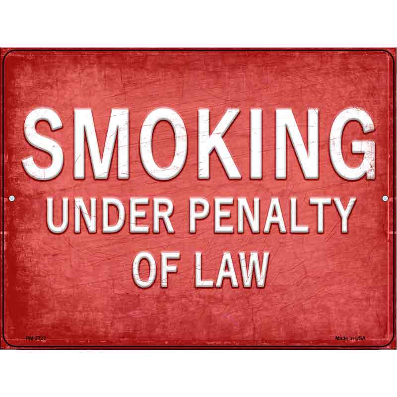 Smoking Under Penalty of Law Novelty Metal Parking Sign 4.5" x 6" (PM)