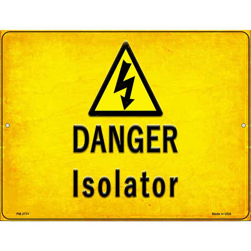 Danger Isolator Novelty Metal Parking Sign 4.5" x 6" (PM)