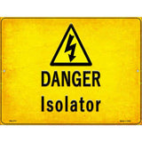 Danger Isolator Novelty Metal Parking Sign 4.5" x 6" (PM)