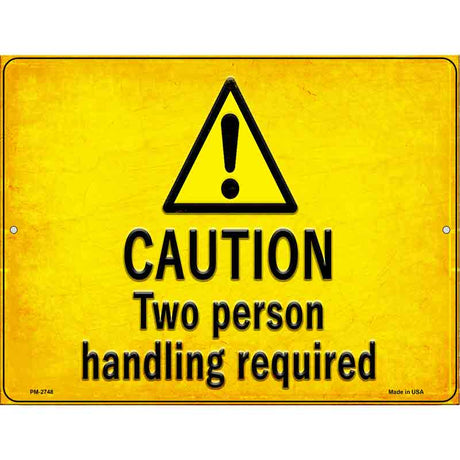 Caution Two Person Handling Required Novelty Metal Parking Sign 4.5" x 6" (PM)