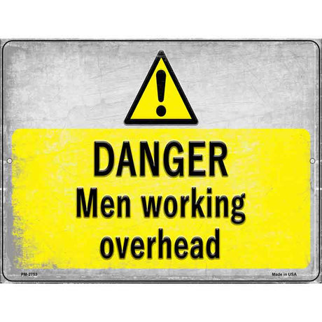 Danger Men Working Overhead Novelty Metal Parking Sign 4.5" x 6" (PM)