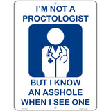 Im Not A Proctologist Novelty Metal Parking Sign 4.5" x 6" (PM)