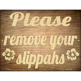 Remove Your Slippahs Novelty Metal Parking Sign 4.5" x 6" (PM)