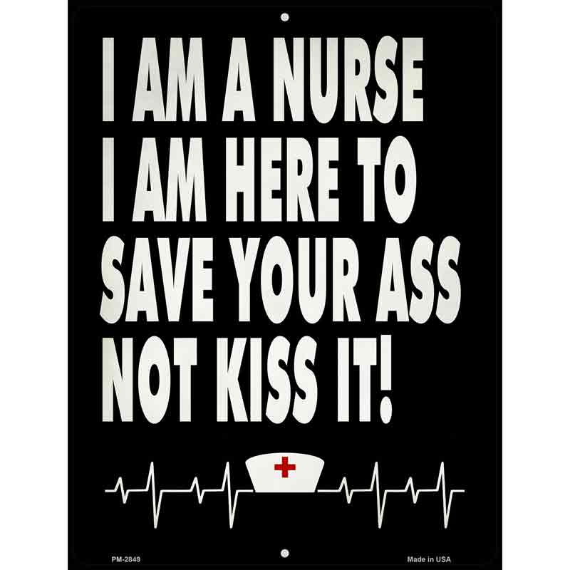 Nurse Save Your Ass Novelty Metal Parking Sign 4.5" x 6" (PM)