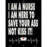 Nurse Save Your Ass Novelty Metal Parking Sign 4.5" x 6" (PM)